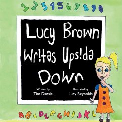 Lucy Brown Writes Upside Down - Dansie, Timothy James