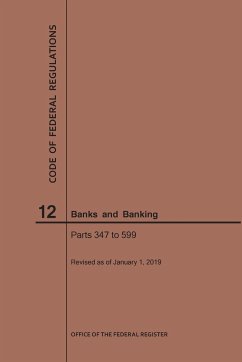 Code of Federal Regulations Title 12, Banks and Banking, Parts 347-599, 2019 - Nara