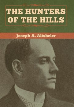 The Hunters of the Hills - Altsheler, Joseph A.