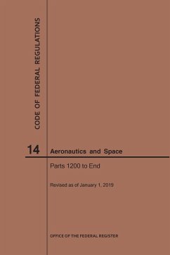 Code of Federal Regulations, Title 14, Aeronautics and Space, Parts 1200-End, 2019 - Nara