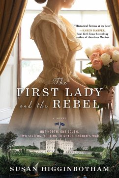 The First Lady and the Rebel (eBook, ePUB) - Higginbotham, Susan