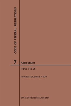 Code of Federal Regulations Title 7, Agriculture, Parts 1-26, 2019 - Nara