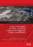 Carta archeologica di Vaste - territorio comunale di Poggiardo (Puglia meridionale)