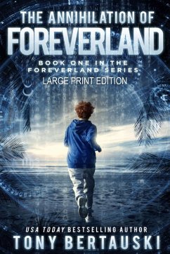 The Annihilation of Foreverland (Large Print Edition) - Bertauski, Tony