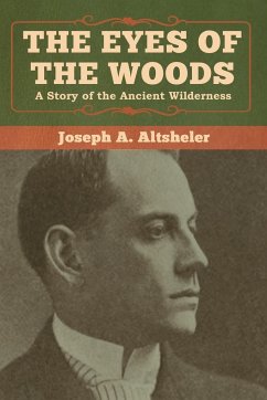 The Eyes of the Woods - Altsheler, Joseph A.