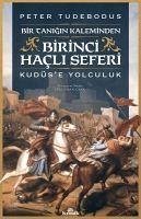 Birinci Hacli Seferi - Tudebodus, Peter