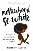 Motherhood So White (eBook, ePUB)