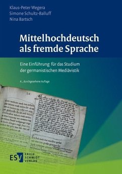 Mittelhochdeutsch als fremde Sprache - Wegera, Klaus-Peter;Schultz-Balluff, Simone;Bartsch, Nina