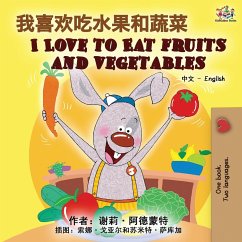 I Love to Eat Fruits and Vegetables (Chinese English Bilingual Book) - Admont, Shelley; Books, Kidkiddos