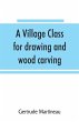 A village class for drawing and wood... - Bild 1