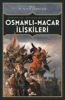 Osmanli Macar Iliskileri - Tayyib Gökbilgin, M.