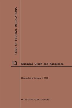 Code of Federal Regulations Title 13, Business Credit and Assistance, 2019 - Nara