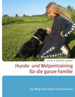 Hunde- und Welpentraining für die ganze Familie - Labied, Jonas;Labied, Birgitte