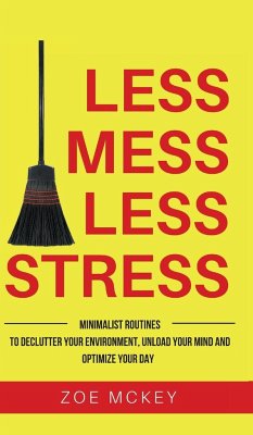 Less Mess Less Stress - Mckey, Zoe