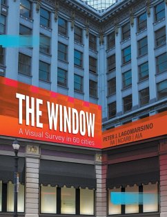 The Window: A Visual Survey in 60 Cities - Lagomarsino, Peter J.