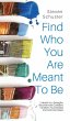 Find Who You Are Meant to Be - Bild 1