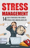 Stress Management: 14 Easy Strategies for Living a Stress-Free and Relaxed Life (eBook, ePUB)