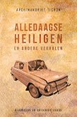 Alledaagse Heiligen en Andere Verhalen (eBook, ePUB) Alledaagse Heiligen en Andere Verhalen (eBook, ePUB)