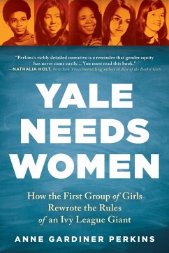 Yale Needs Women (eBook, ePUB) - Perkins, Anne Gardiner
