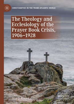 The Theology and Ecclesiology of the Prayer Book Crisis, 1906–1928 (eBook, PDF) - Cruickshank, Dan D.