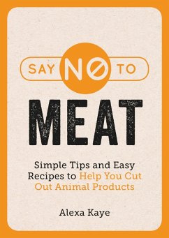 Say No to Meat (eBook, ePUB) - Kaye, Alexa