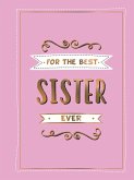 For the Best Sister Ever (eBook, ePUB)