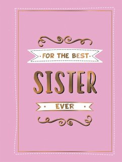 For the Best Sister Ever (eBook, ePUB) - Publishers, Summersdale