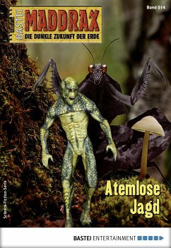 Atemlose Jagd / Maddrax Bd.514 (eBook, ePUB) - Hill, Ian Rolf