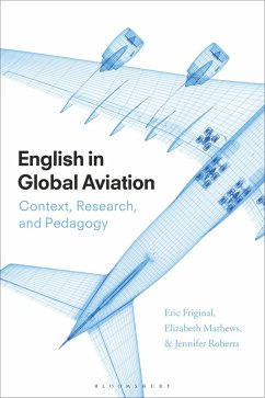 English in Global Aviation (eBook, ePUB) - Friginal, Eric; Mathews, Elizabeth; Roberts, Jennifer