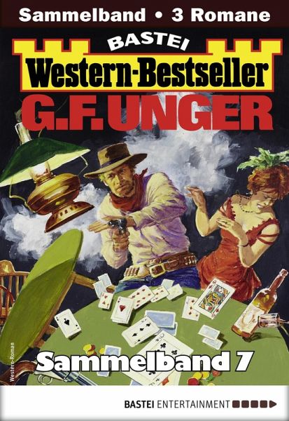 G. F. Unger Western-Bestseller Sammelband 7 (eBook, ePUB)