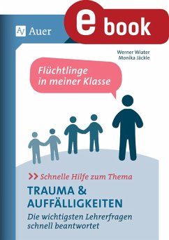 Schnelle Hilfe zum Thema Trauma u. Auffälligkeiten (eBook, PDF) - Wiater, Werner