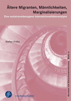 Ältere Migranten, Männlichkeiten, Marginalisierungen (eBook, PDF) - Fröba, Stefan