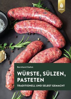 Würste, Sülzen und Pasteten (eBook, PDF) - Gahm, Bernhard