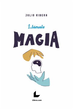 Llámalo magia (eBook, ePUB) - Ribera, Julio