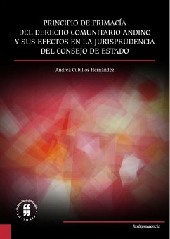 Principio de primacía del derecho comunitario andino (eBook, ePUB) - Cubillos Hernández, Andrea