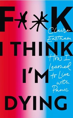 F**k, I think I'm Dying (eBook, ePUB) - Eastham, Claire