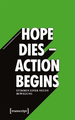 »Hope dies - Action begins«: Stimmen einer neuen Bewegung (eBook, PDF)