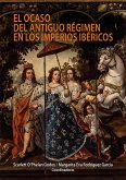 El ocaso del antiguo régimen en los imperios ibéricos (eBook, ePUB)