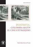 Indómita: Colombia según el cine extranjero (eBook, ePUB)