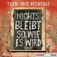 Nichts bleibt so, wie es wird (MP3-Download) - Bechtolf, Sven-Eric