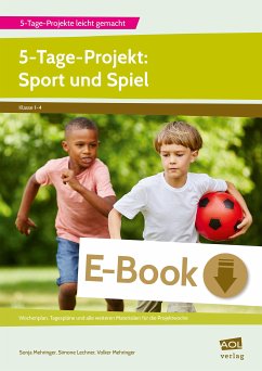 5-Tage-Projekt: Sport und Spiel (eBook, PDF) - Mehringer, Sonja; Mehringer, Volker; Lechner, Simone