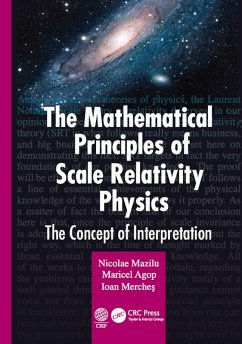 The Mathematical Principles of Scale Relativity Physics (eBook, ePUB) - Mazilu, Nicolae; Agop, Maricel; Merches, Ioan