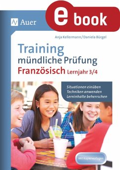 Training mündliche Prüfung Französisch Lj. 3-4 (eBook, PDF) - Kellermann, Anja; Bürgel, Daniela