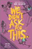 We Didn't Ask for This (eBook, ePUB)