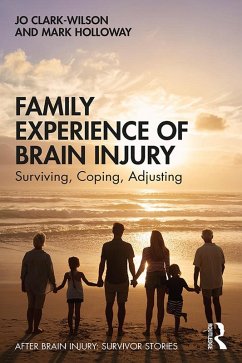Family Experience of Brain Injury (eBook, PDF) - Clark-Wilson, Jo; Holloway, Mark