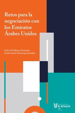 Retos para la negociación con los Emiratos Árabes Unidos (eBook, ePUB) - Valbuena Hernández, Pedro Nel; Montenegro Jaramillo, Yamile Andrea