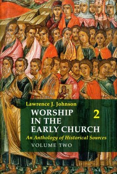 Worship in the Early Church: Volume 2 (eBook, ePUB) - Johnson, Lawrence J.