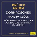 Dornröschen / Hans im Glück / Märchen von einem, der auszog das Fürchten zu lernen (MP3-Download)