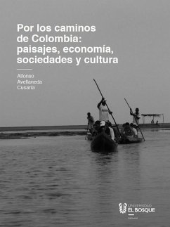 Por los caminos de Colombia: aprendiendo significados de paisajes, economía, sociedades y cultura (eBook, ePUB) - Avellaneda Cusaría, Alfonso