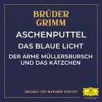 Aschenputtel / Das blaue Licht / Der arme Müllersbursch und das Kätzchen (MP3-Download)